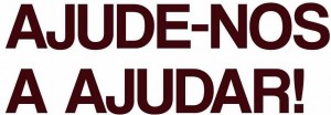 Ajude-nos a Ajudar